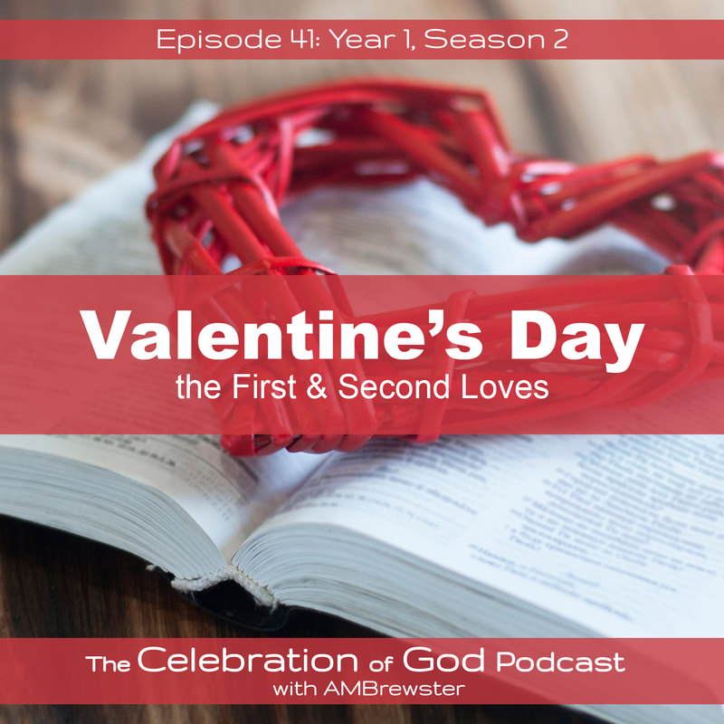 COG 41: Valentine’s Day | the First & Second Loves