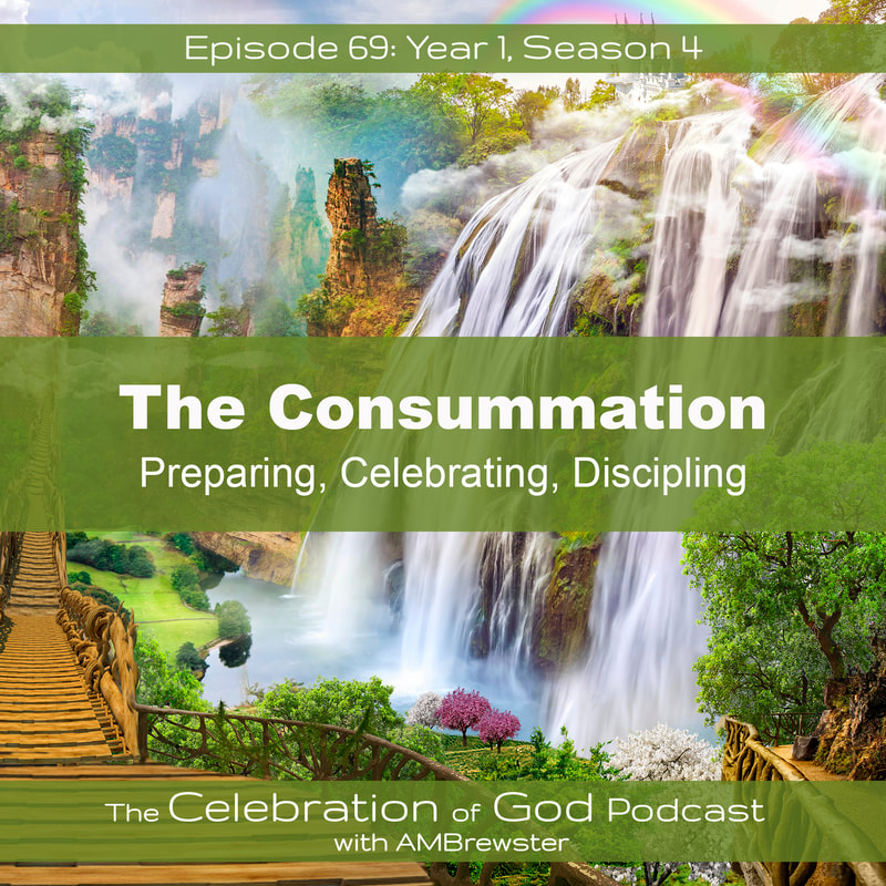 COG 69: The Consummation | Preparing, Celebrating, Discipling