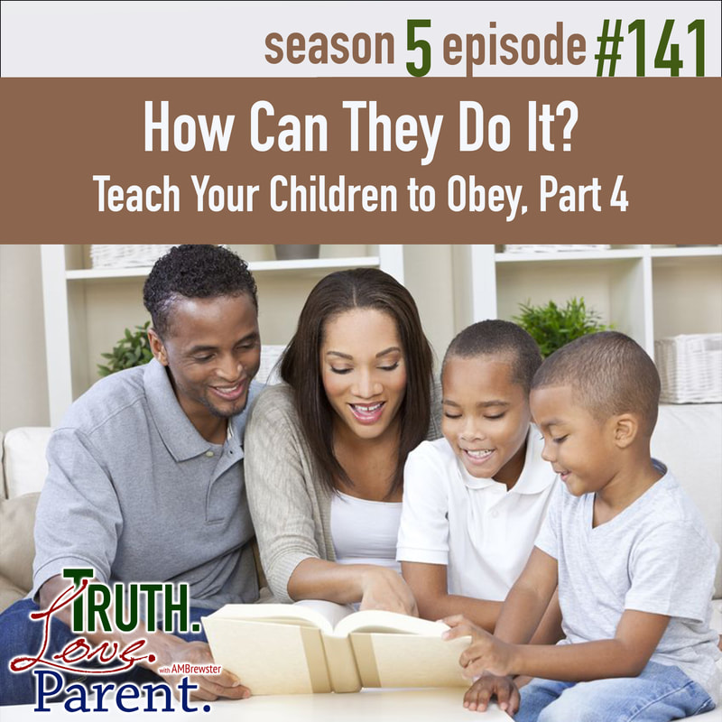 How Can They Do It? | Teach Your Children to Obey, Part 4