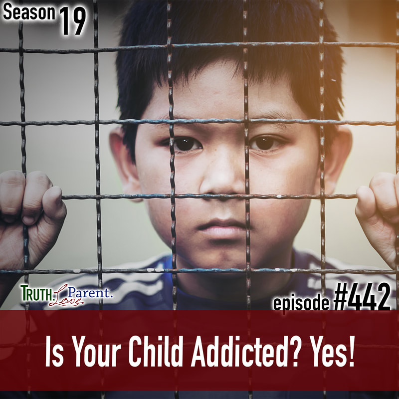 TLP 442: Is Your Child Is Addicted? Yes!