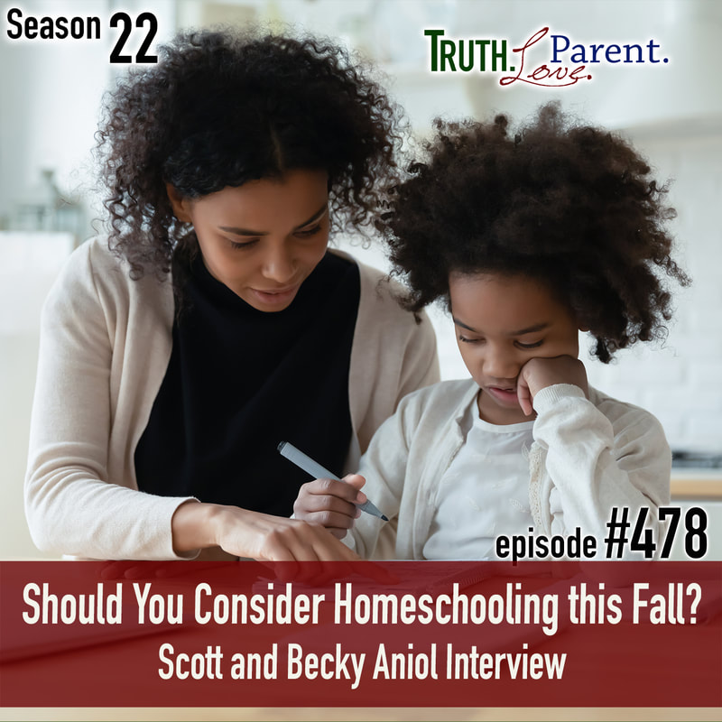 TLP 478: Should You Consider Homeschooling this Fall? | Scott and Becky Aniol Interview