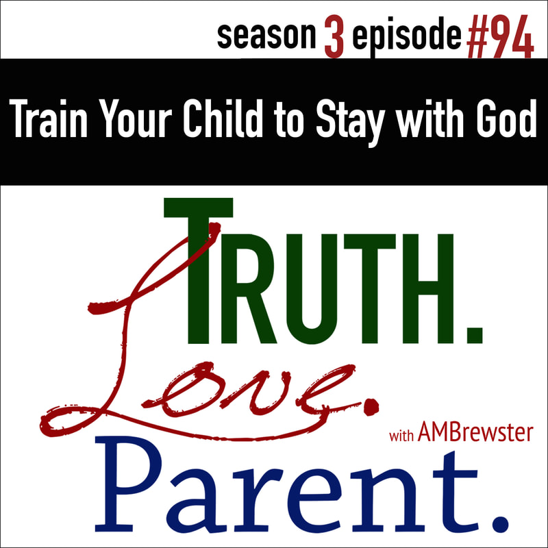 Train Your Child to Stay with God