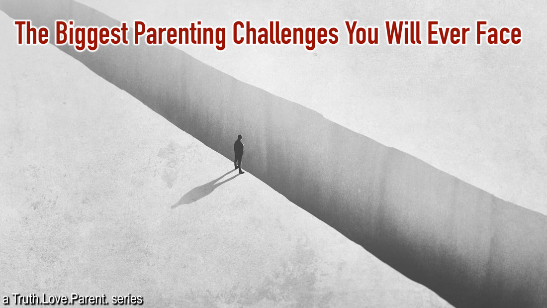The biggest parenting challenges you will ever face trouble hardship difficulty