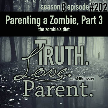 TLP 202: Parenting a Zombie, Part 3 | the zombie’s diet