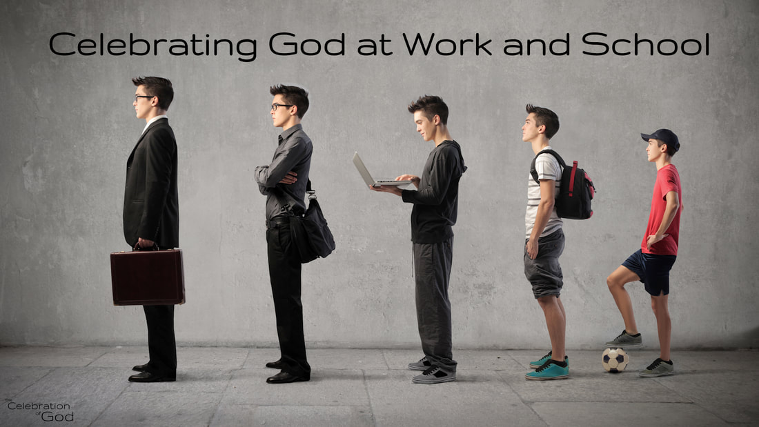 Celebrating God at Work and School Series