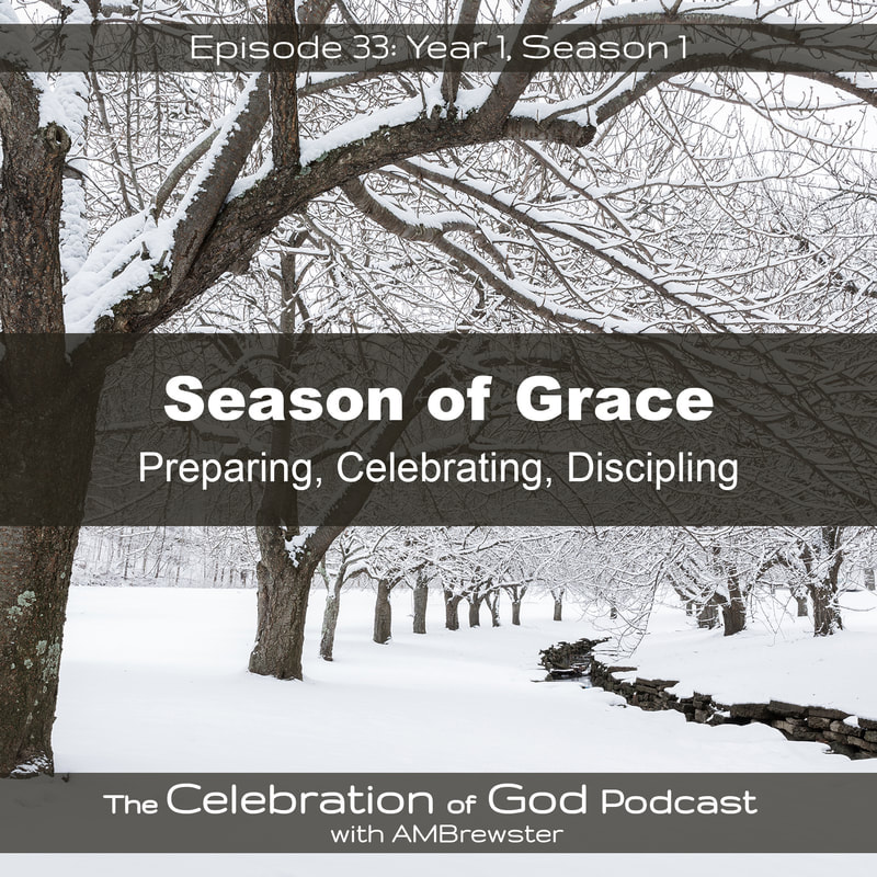 COG 33: Season of Grace | Preparing, Celebrating, Discipling