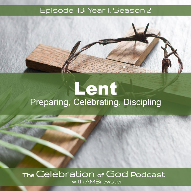 COG 43: Lent | Preparing, Celebrating, Discipling
