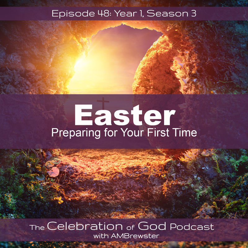 COG 48: Easter | Preparing for Your First Time