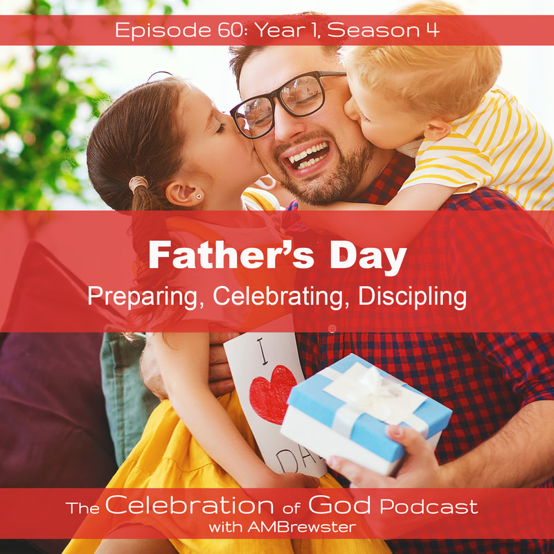 COG 60: Father’s Day | Preparing, Celebrating, Discipling