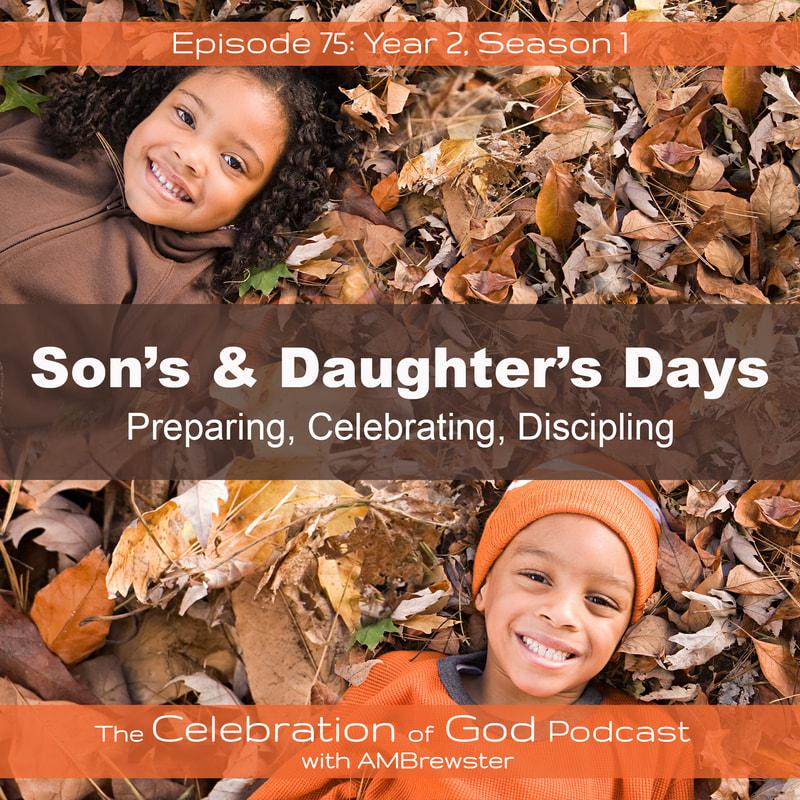 COG 75: Son’s & Daughter’s Days | Preparing, Celebrating, Discipling