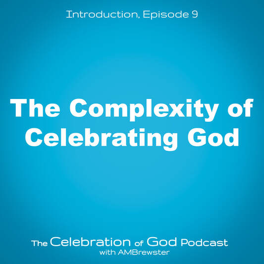 COG 9: The Complexity of Celebrating God