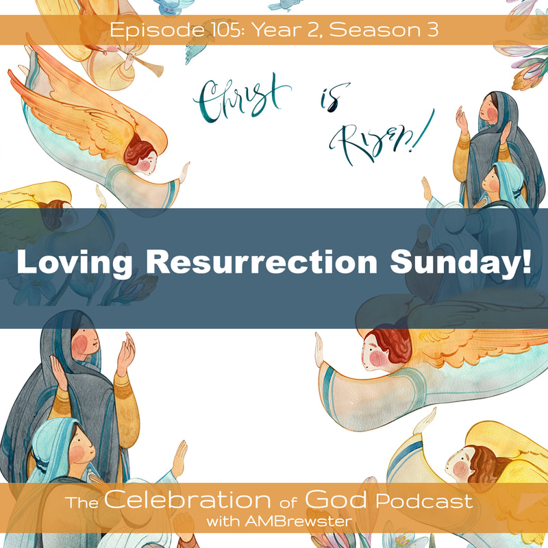 COG 105: Loving Resurrection Sunday!
