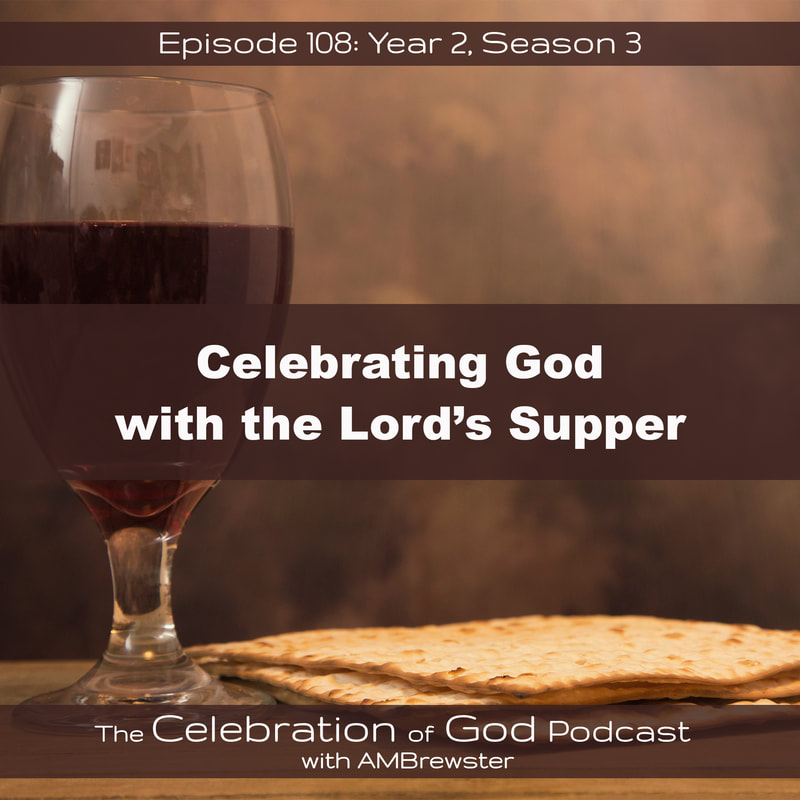COG 108: Celebrating God with the Lord’s Supper