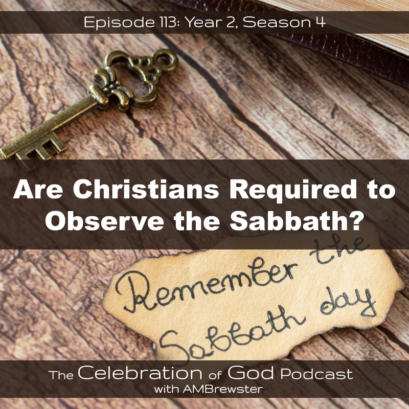 COG 113: Are Christians Required to Observe the Sabbath?