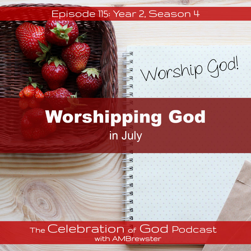COG 115: Worshipping God in July