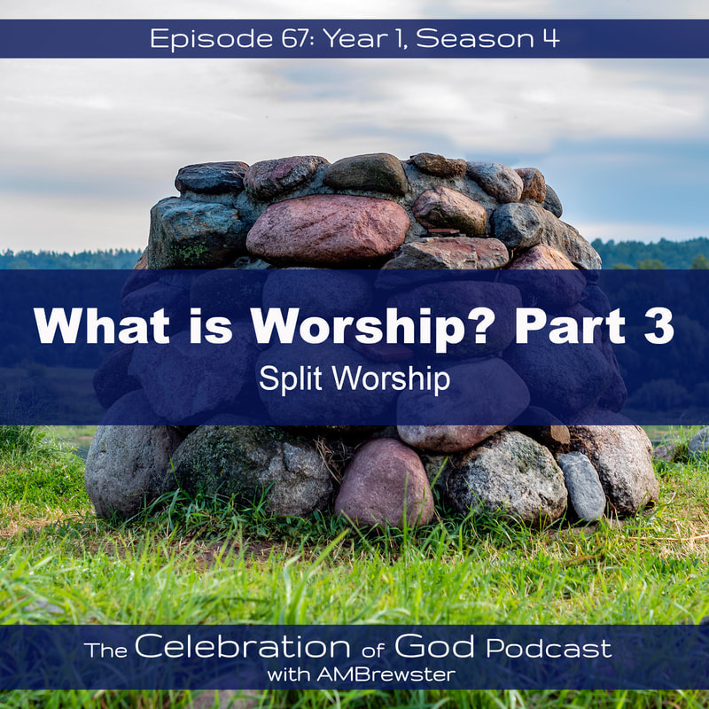 COG 67: Split Worship | What is Worship? Part 3