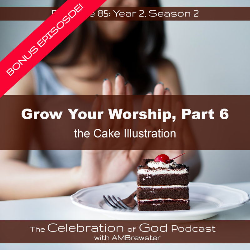 COG 85: Grow Your Worship, Part 6 | the Cake Illustration