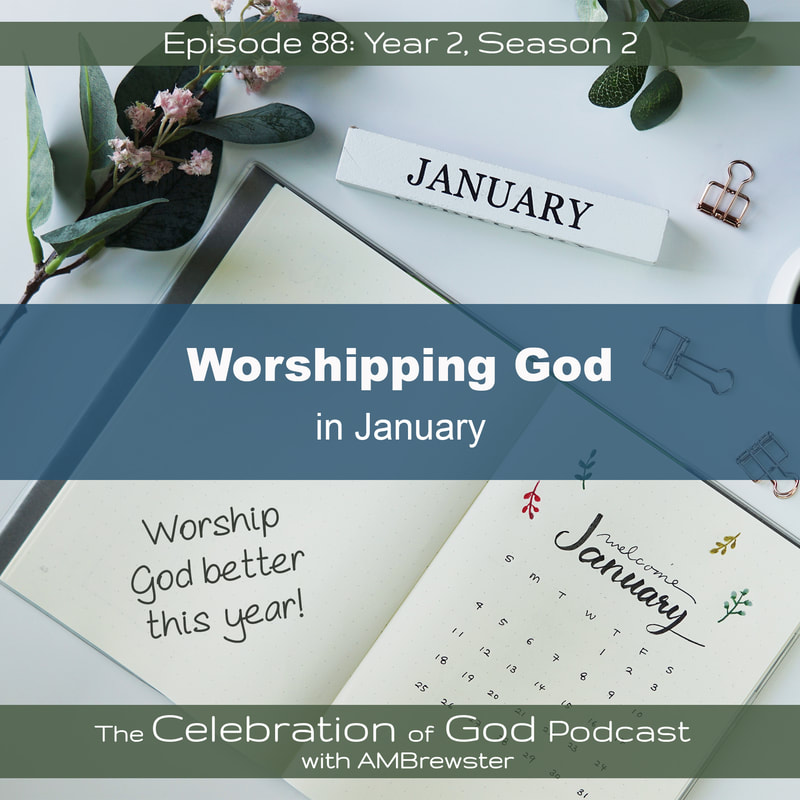 COG 89: Worshipping God in January