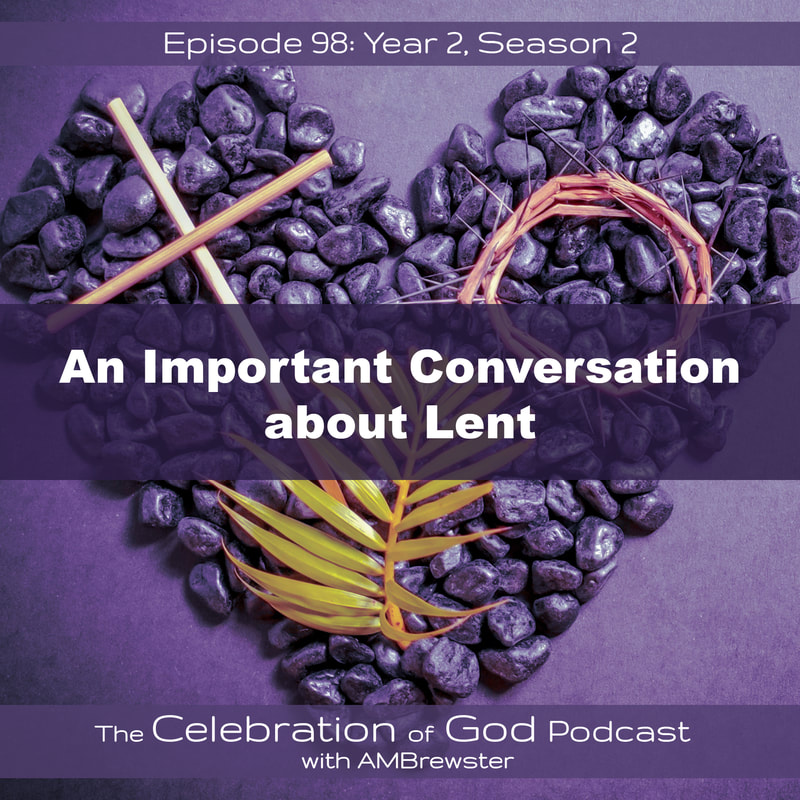 COG 98: An Important Conversation about Lent
