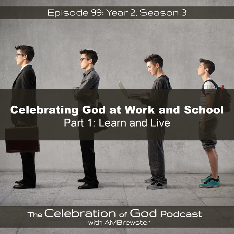 Celebrating God at Work and School