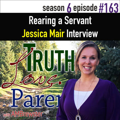 TLP 163: Rearing a Servant | Jessica Mair Interview