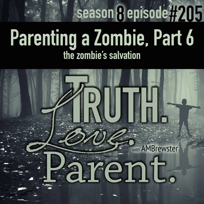 Parenting a Zombie, Part 6 | the zombie’s salvation