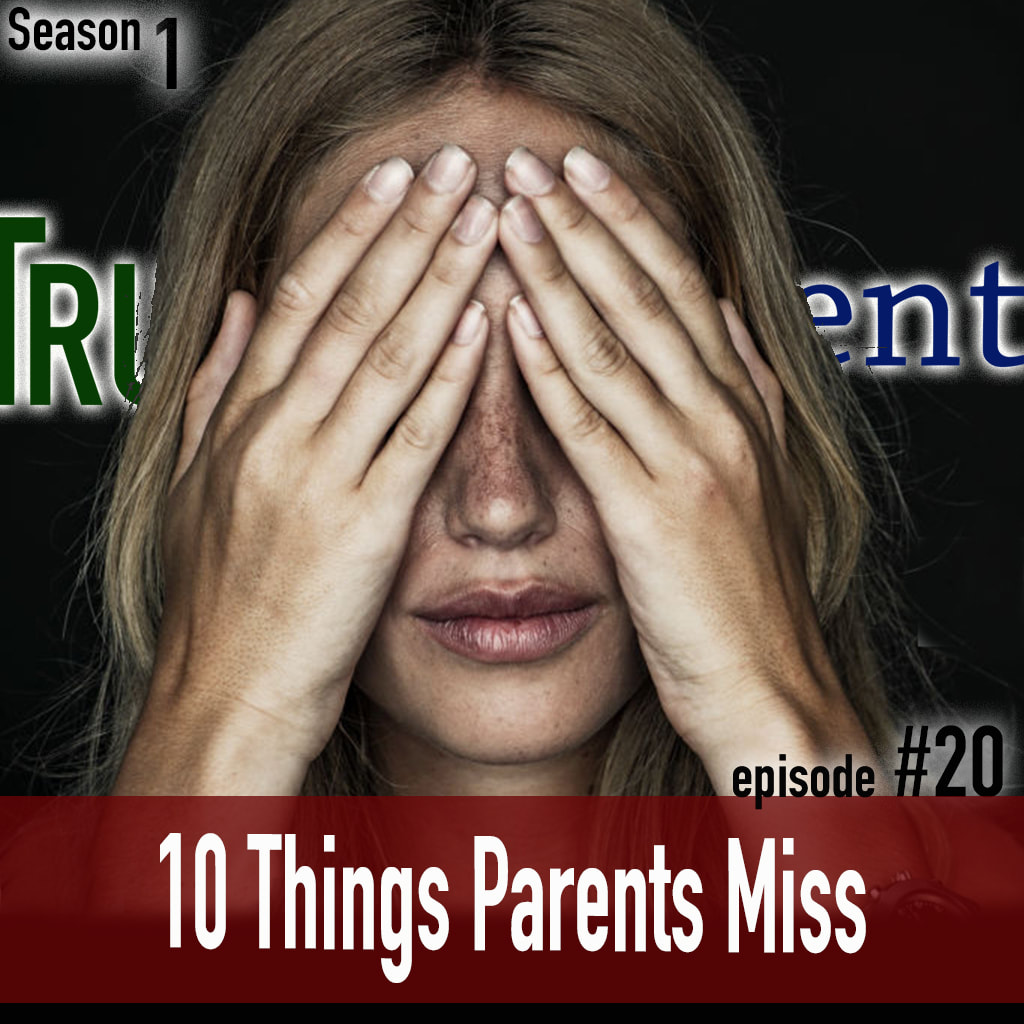 TLP 20: 10 Things Parents Miss