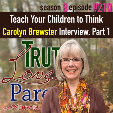 TLP 210: Teach Your Children to Think | Carolyn Brewster interview, Part 1