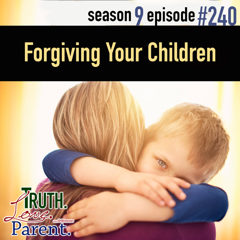 Forgiving Your Children