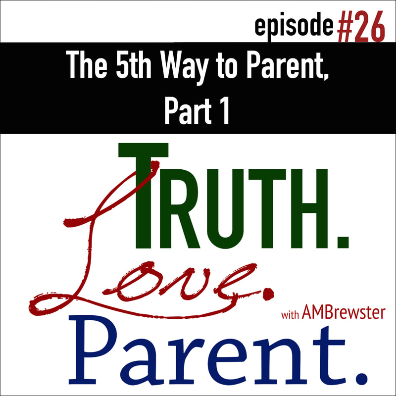 The 5th Way to Parent, Part 1