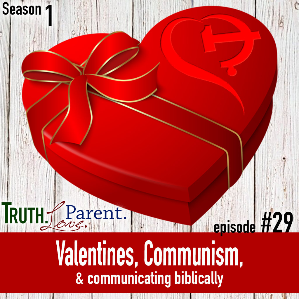 Valentines, Communism, and Communicating Biblically