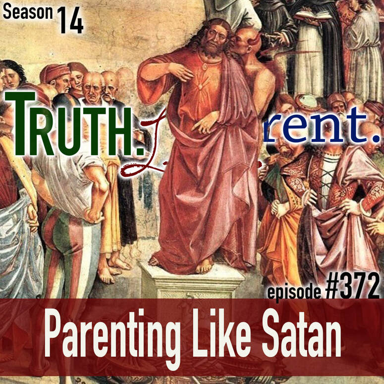 TLP 372: Parenting like Satan