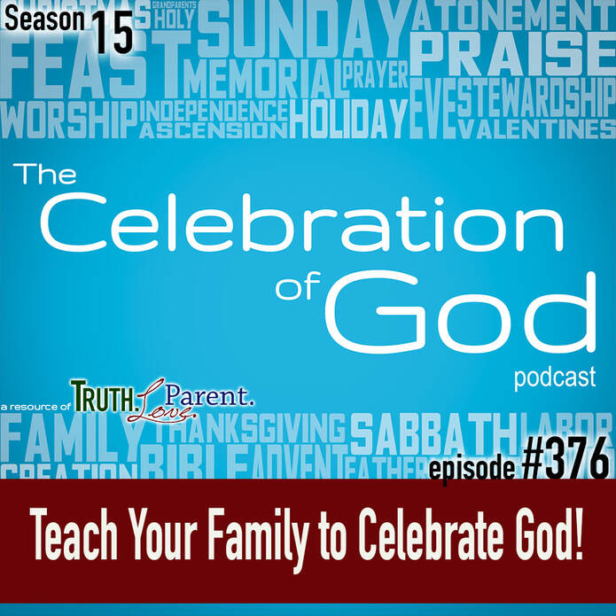  TLP 376: Teach Your Family to Celebrate God!