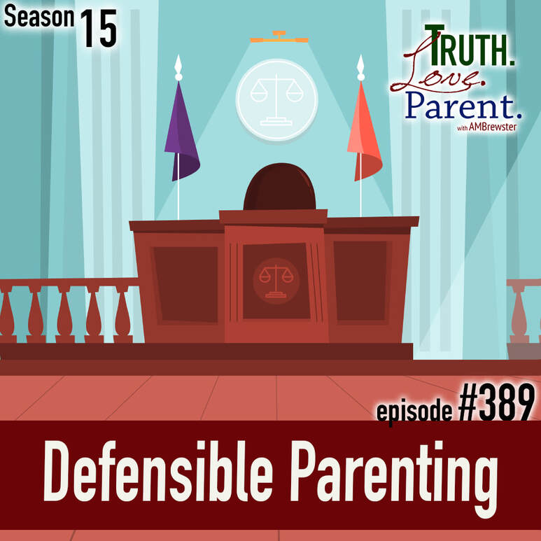 TLP 389: Defensible Parenting