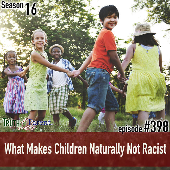 TLP 398: What Makes Children Naturally Not Racist