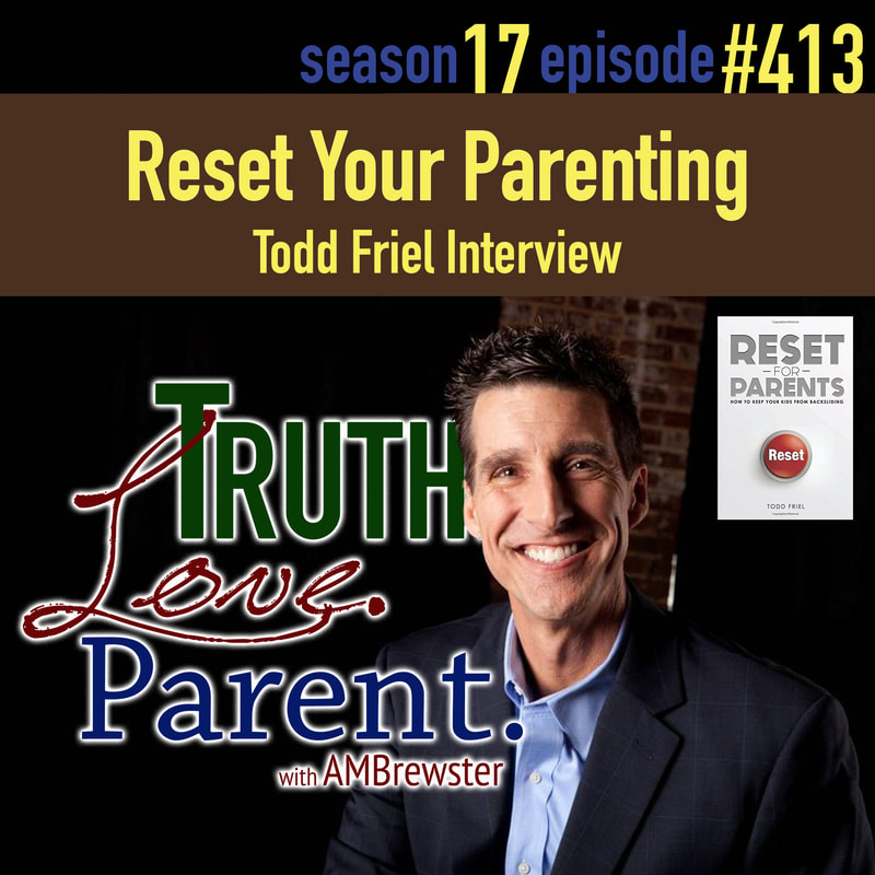 TLP 413: Reset Your Parenting | Todd Friel Interview
