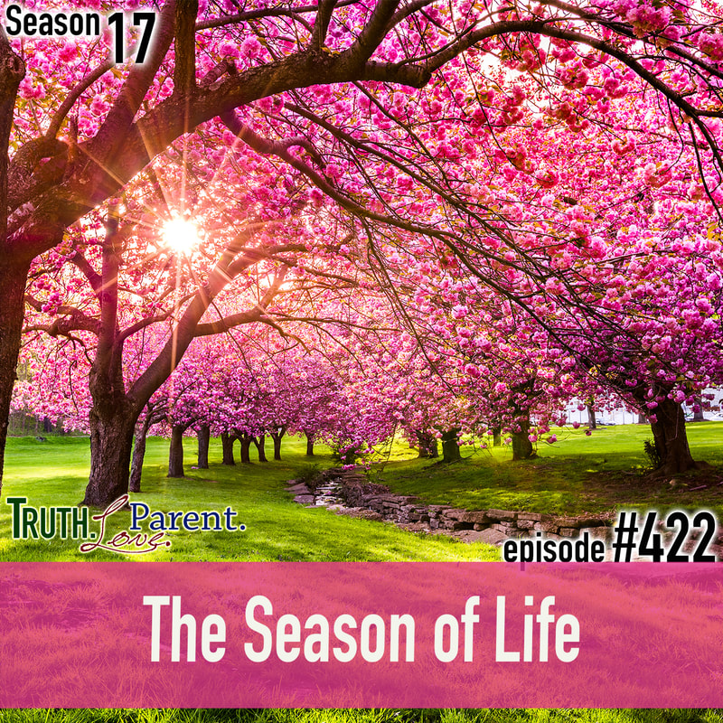 TLP 422: The Season of Life