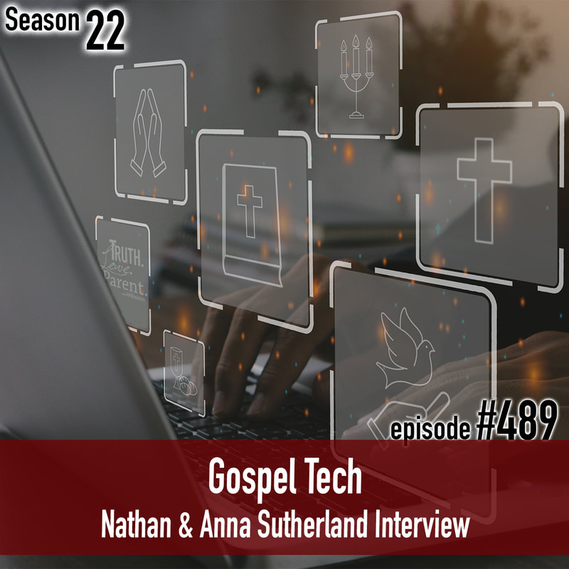 TLP 489: Gospel Tech | Nathan & Anna Sutherland Interview