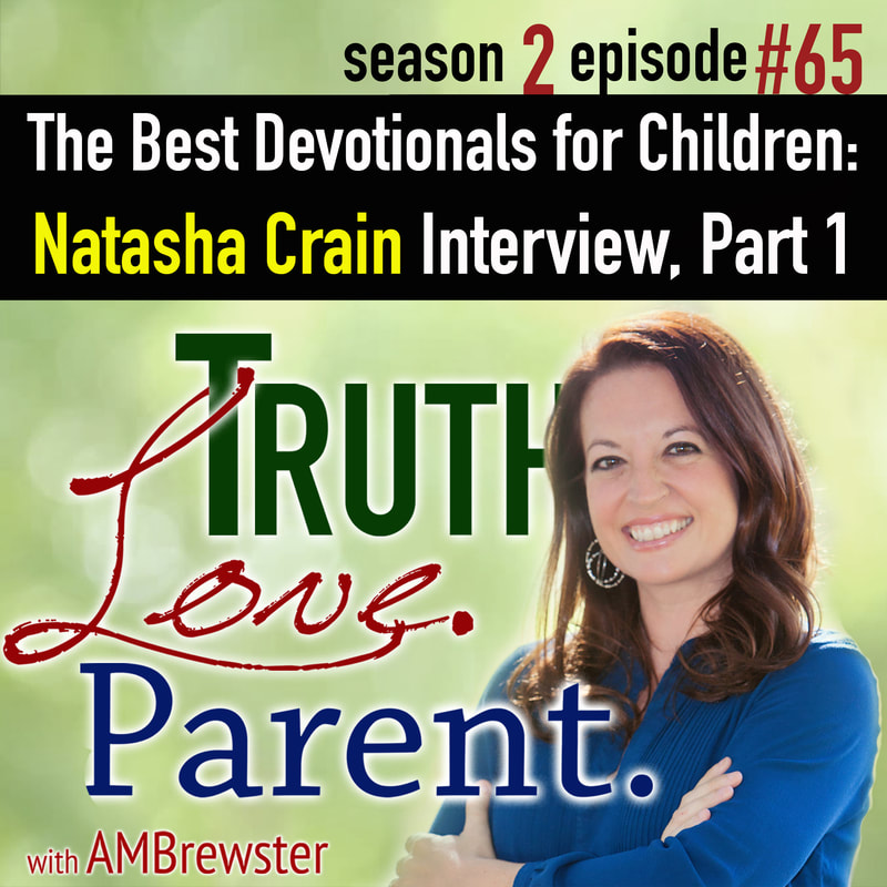 TLP 65: The Best Devotionals for Children | Natasha Crain Interview, Part 1
