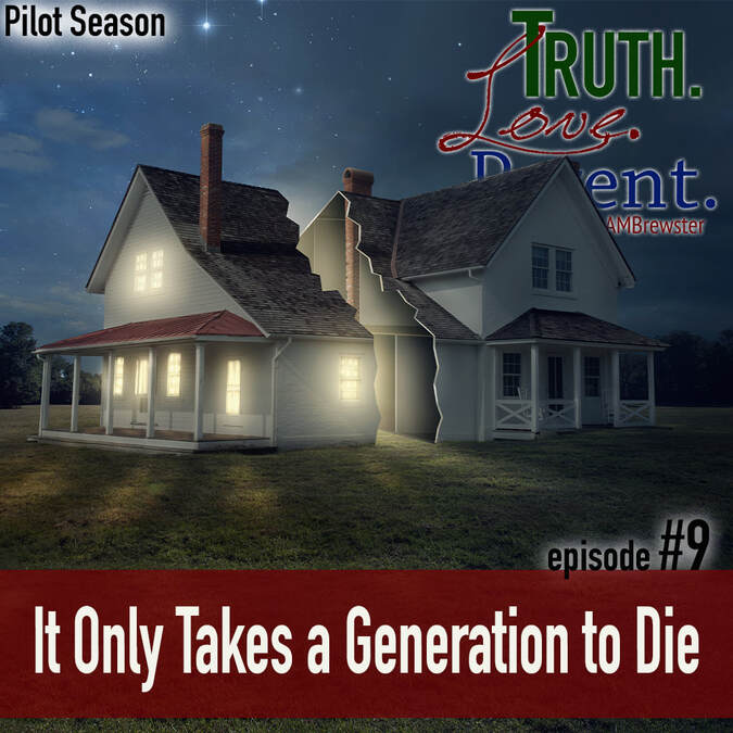 TLP 9: It Only Takes a Generation to Die | will your children share your faith?