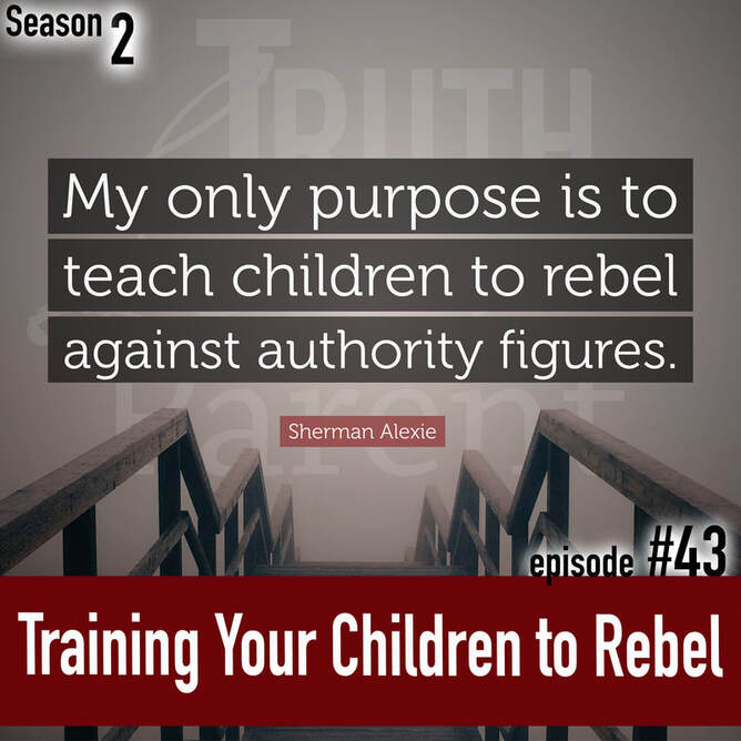 Training Your Children to Rebel