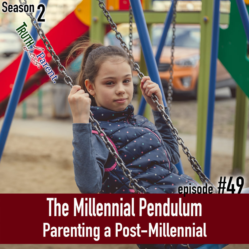 TLP 49: The Millennial Pendulum | Parenting a Post-Millennial