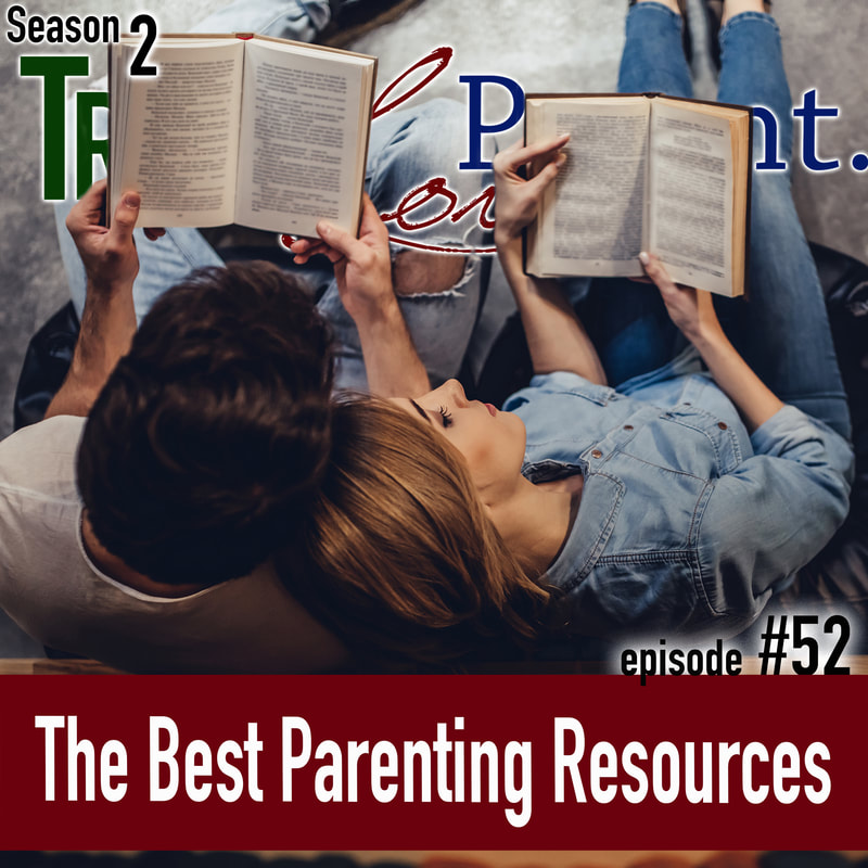 TLP 52: The Best Parenting Resources