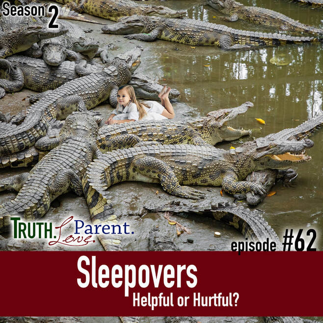 TLP 62: Sleepovers | Helpful or Harmful?