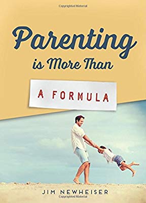 Parenting Is More Than a Formula ​by Jim Newheiser