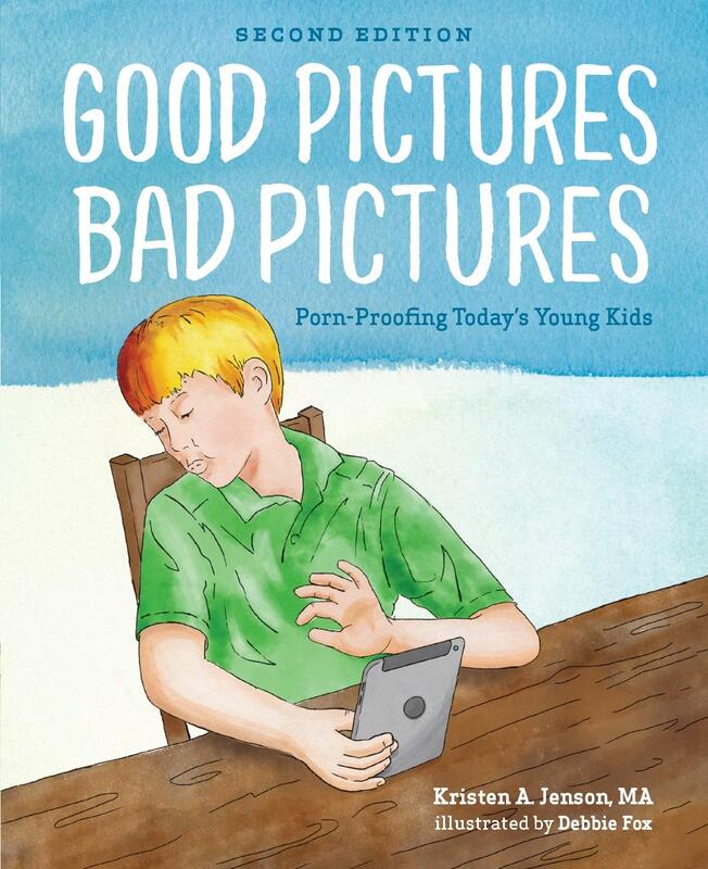 Good Pictures, Bad Pictures: Porn-Proofing Today's Young Kids by Kristen A. Jenson