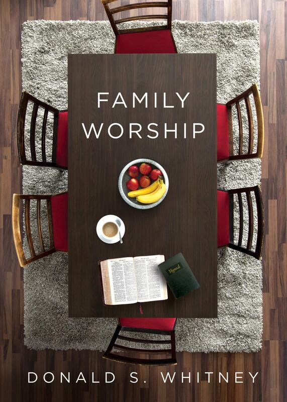 Family Worship by Donald S. Whitney