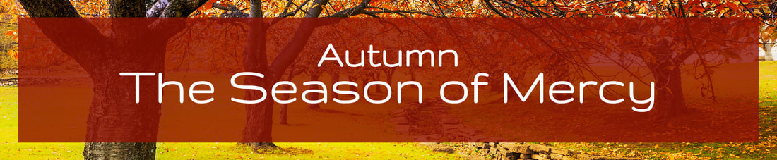 Season of Mercy Autumn Celebration of God