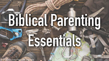 Biblical Parenting Essentials