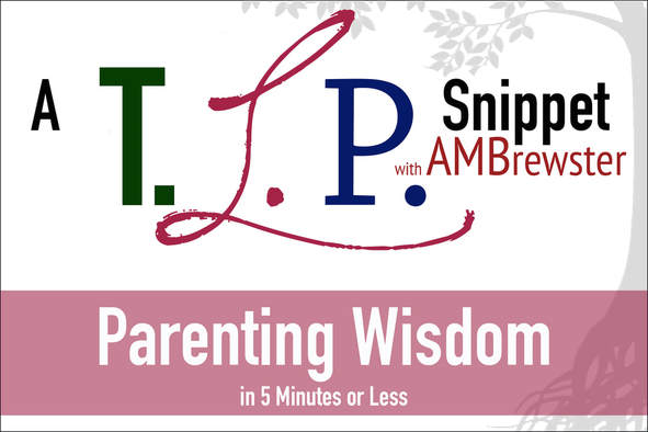 TLP Snippet parenting wisdom Christian
